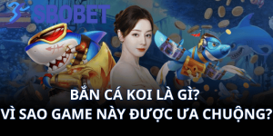 Bắn Cá Koi Là Gì? Vì Sao Game Này Được Ưa Chuộng ?