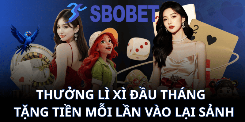 Thưởng Lì Xì Đầu Tháng – Tặng Tiền Mỗi Lần Vào Lại Sảnh