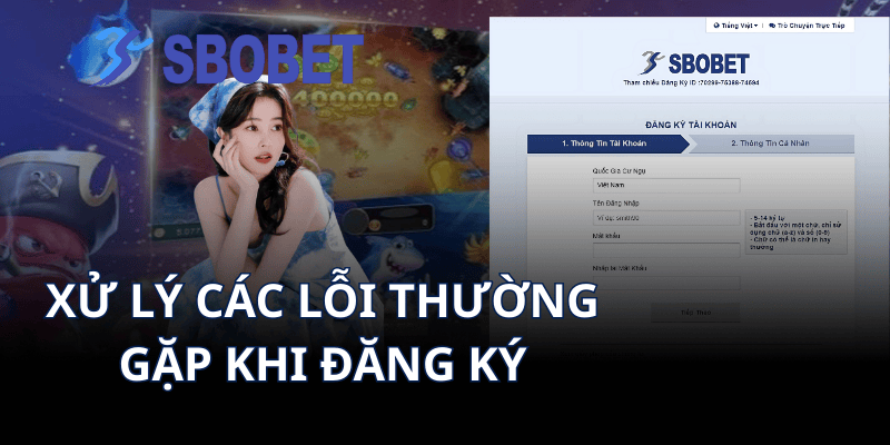 Xử lý các lỗi thường gặp khi đăng ký