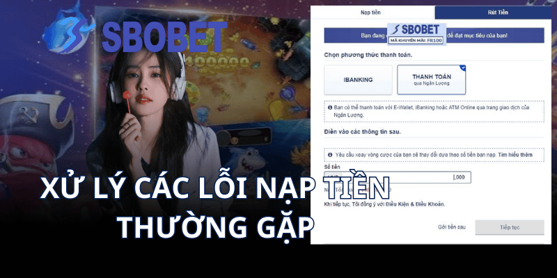 Xử lý các lỗi nạp tiền thường gặp