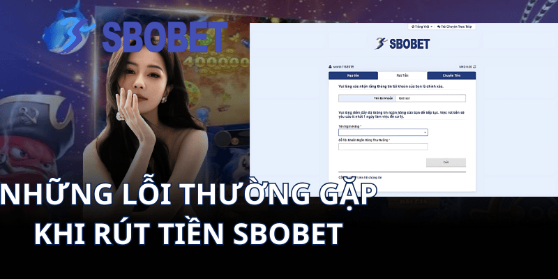 Những lỗi thường gặp khi rút tiền Sbobet